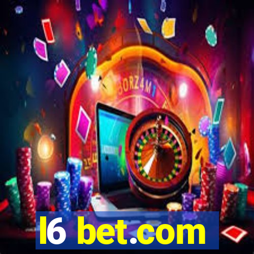 l6 bet.com